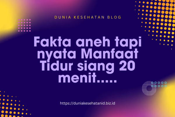 Fakta Aneh tapi Nyata Manfaat Tidur Siang 20 Menit Fakta Aneh tapi Nyata Manfaat Tidur Siang 20 Menit