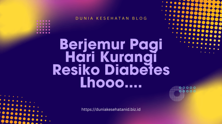 Tahukah Kamu? Berjemur Pagi Hari Kurangi Risiko Diabetes