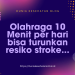 Tahukah Kamu? Olahraga 10 Menit per Hari Turunkan Risiko Stroke