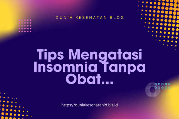 Tips Mengatasi Insomnia Tanpa Obat Tips Mengatasi Insomnia Tanpa Obat...