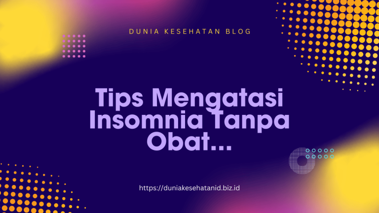 Tips Mengatasi Insomnia Tanpa Obat...